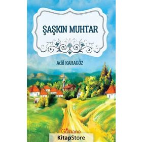 Gülhane Yayınları Şaşkın Muhtar - Adil Karagöz 361412