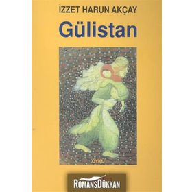 GÜLİSTAN - İZZET HARUN AKÇAY