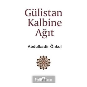 Gülistan Kalbine Ağıt - Abdulkadir Önkol