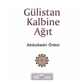 Gülistan Kalbine Ağıt - Abdulkadir Önkol