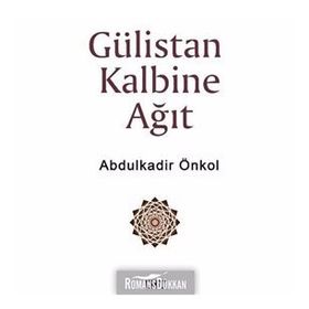 Gülistan Kalbine Ağıt - Abdulkadir Önkol