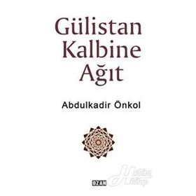 Gülistan Kalbine Ağıt - Abdulkadir Önkol