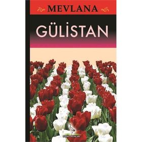 Gülistan - mevlana celalettin rumi