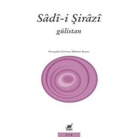 GÜLİSTAN - ŞİRAZLI ŞEYH SADI (ŞİRAZÎ) (ISBN:9786054138142)