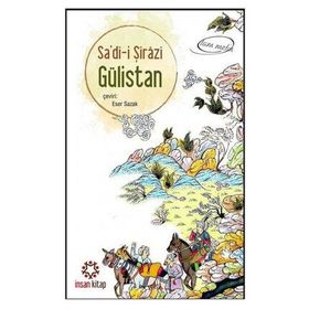 GÜLİSTAN - ŞİRAZLI ŞEYH SADI (ŞİRAZÎ) (ISBN:9786054138142)
