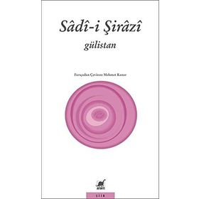 GÜLISTAN - ŞIRAZLI ŞEYH SADI (ŞIRAZÎ) (ISBN:9789756841778)