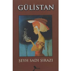 GÜLISTAN - ŞIRAZLI ŞEYH SADI (ŞIRAZÎ) (ISBN:9789756841778)