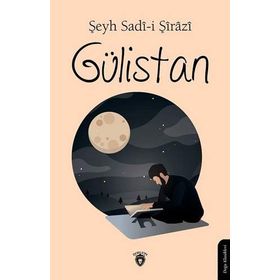 GÜLISTAN - ŞIRAZLI ŞEYH SADI (ŞIRAZÎ) (ISBN:9789756841778)