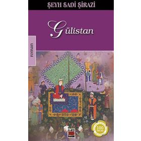 GÜLISTAN - ŞIRAZLI ŞEYH SADI (ŞIRAZÎ)