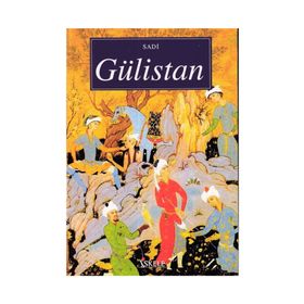 GÜLISTAN - ŞIRAZLI ŞEYH SADI (ŞIRAZÎ)