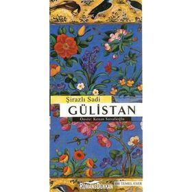 GÜLISTAN - ŞIRAZLI ŞEYH SADI (ŞIRAZÎ)