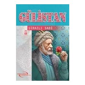 GÜLİSTAN - ŞİRAZLI ŞEYH SADI