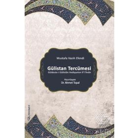Gülistan Tercümesi - Ahmet Topal