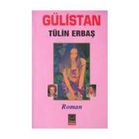GÜLİSTAN - TÜLİN ERBAŞ