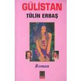 GÜLİSTAN - TÜLİN ERBAŞ