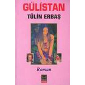 GÜLİSTAN - TÜLİN ERBAŞ