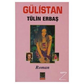 GÜLİSTAN - TÜLİN ERBAŞ
