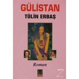 GÜLİSTAN - TÜLİN ERBAŞ