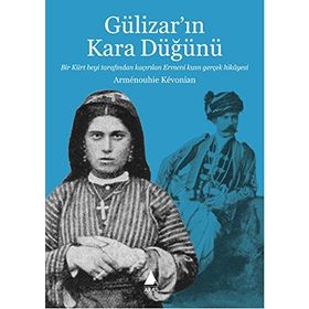 Gülizar’ın Kara Düğünü - Armenouhie Kevonian