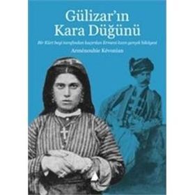 Gülizar’ın Kara Düğünü - Armenouhie Kevonian