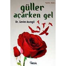 GÜLLER AÇARKEN GEL - SEVIM ASIMGİL