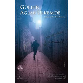 Güller Ağlar Ülkemde - Nehir Aydın Gökduman