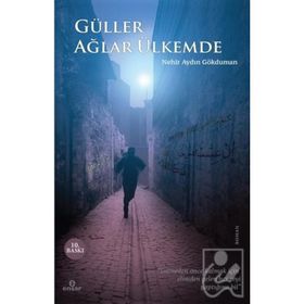 Güller Ağlar Ülkemde - Nehir Aydın Gökduman