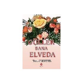 Güller Bana Elveda - Turan Yurtsever