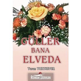 Güller Bana Elveda - Turan Yurtsever