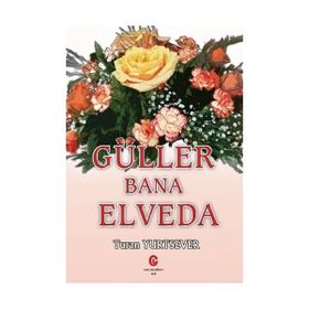 Güller Bana Elveda - Turan Yurtsever