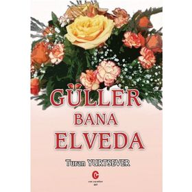 Güller Bana Elveda - Turan Yurtsever