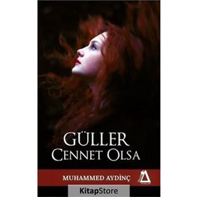 Güller Cennet Olsa - Muhammed Aydinç