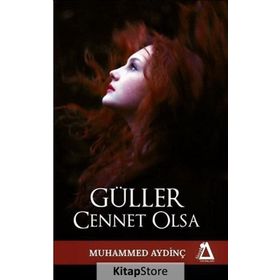 Güller Cennet Olsa - Muhammed Aydinç