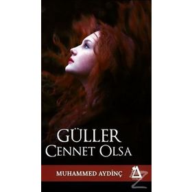 Güller Cennet Olsa - Muhammed Aydinç