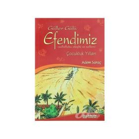 GÜLLER GÜLÜ PEYGAMBER EFENDIMIZ'IN ÇOCUKLUK YILLARI (SAV) - ADEM SARAÇ