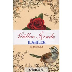 Güller İçinde İlahiler - Emine Akkuş