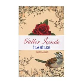 Güller İçinde İlahiler - Emine Akkuş