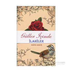 Güller İçinde İlahiler - Emine Akkuş