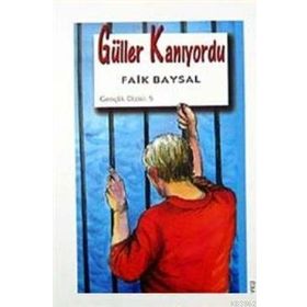 Güller Kanıyordu - Faik Baysal