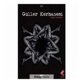 Güller Kerhanesi - Çağrı Topsöken