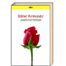 GÜLLER KIRMIZIDIR - JAMES PATTERSON