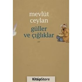 Güller ve Çığlıklar - Mevlüt Ceylan