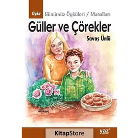 GÜLLER VE ÇÖREKLER - SAVAŞ ÜNLÜ