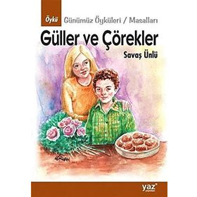GÜLLER VE ÇÖREKLER - SAVAŞ ÜNLÜ