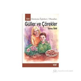 GÜLLER VE ÇÖREKLER - SAVAŞ ÜNLÜ