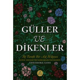 GÜLLER VE DIKENLER (CILTLI) EVELYNIN HIKAYESI İKI TARAFLI BIR AŞK HIKAYESI - THEODARA GOSS
