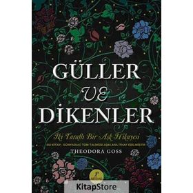 GÜLLER VE DIKENLER (CILTLI) EVELYNIN HIKAYESI İKI TARAFLI BIR AŞK HIKAYESI - THEODARA GOSS