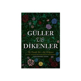 GÜLLER VE DIKENLER (CILTLI) EVELYNIN HIKAYESI İKI TARAFLI BIR AŞK HIKAYESI - THEODARA GOSS