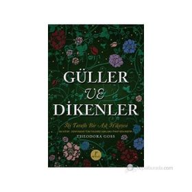 GÜLLER VE DIKENLER (CILTLI) EVELYNIN HIKAYESI İKI TARAFLI BIR AŞK HIKAYESI - THEODARA GOSS