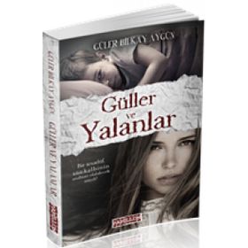 Güller ve Yalanlar - Güler Bilkay Aygün